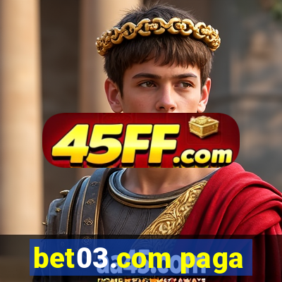 bet03.com paga